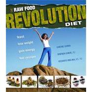 Raw Food Revolution Diet : Feast, Lose Weight, Gain Energy, ..., 9781570671852