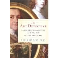 The Art Detective Fakes, Frauds, and Finds and the Search for Lost Treasures,9780670021857 The Art Detective Fakes, Frauds, and Finds and the Search for Lost Treasures,9780670021857