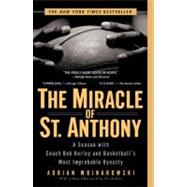 Miracle of St. Anthony : A Season with Coach Bob Hurley and ..., 9781592401864