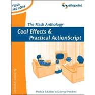 The Flash Anthology: Cool Effects And Practical Actionscript