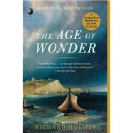 Age of Wonder : The Romantic Generation and the Discovery of..., 9781400031870