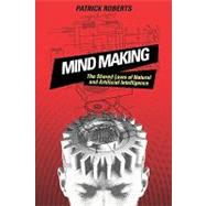 Mind Making : The Shared Laws of Natural and Artificial Inte..., 9781449921880