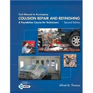 Tech Manual for Thomas/Jund's Collision Repair and Refinishing: A Foundation Course for Technicians, 2nd,9781133601883 Tech Manual for Thomas/Jund's Collision Repair and Refinishing: A Foundation Course for Technicians, 2nd,9781133601883