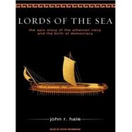 Lords of the Sea: The Epic Story of the Athenian Navy and th..., 9781400111886