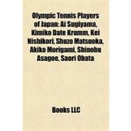 Olympic Tennis Players of Japan : Ai Sugiyama, Kimiko Date K..., 9781155471891