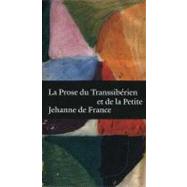 La Prose Du Transsiberien Et De La Petite Jehanne De France, 9780300141894