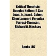 Critical Theorists : Douglas Kellner, E. San Juan, Jr. , Jea..., 9781157031895