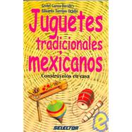 Juguetes tradicionales Mexicanos/ Traditional Mexican Toys: ..., 9789706431899