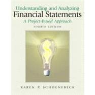 Understanding and Analyzing Financial Statements : A Project-Based Approach,9780132391900 Understanding and Analyzing Financial Statements : A Project-Based Approach,9780132391900
