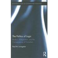 The Politics of Logic: Badiou, Wittgenstein, and the Consequ..., 9780415891912