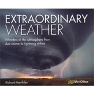 Extraordinary Weather : Amazing tricks of nature from the sp..., 9781446301913