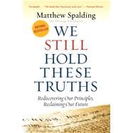 We still hold these Truths : Rediscovering Our Principles, R..., 9781935191926