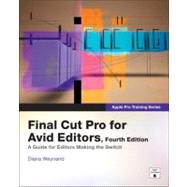 Final Cut Pro for Avid Editors : A Guide for Editors Making ..., 9780321741929