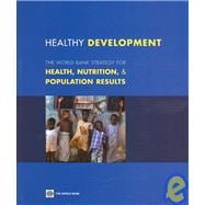 Healthy Development : The World Bank Strategy for Health, Nu..., 9780821371930