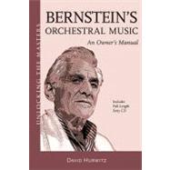 Bernstein's Orchestral Music - an Owner's Manual : Unlocking..., 9781574671933