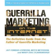 Guerrilla Marketing on the Internet : The Definitive Guide f..., 9781599181943