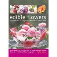 Edible Flowers: 25 Recipes and an A-z Pictorial Directory of..., 9781903141953