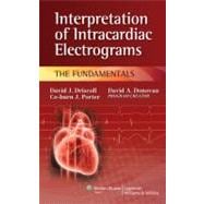 Interpretation of Intracardiac Electrograms : The Fundamenta..., 9781451111958