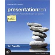 Presentation Zen : Simple Ideas on Presentation Design and D..., 9780321811981