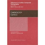 Advances in Cardiac Computed Tomography: An Issue of Cardiol..., 9781437711981