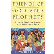 Friends of God and Prophets A Feminist Theological Reading 