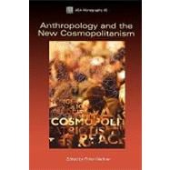 Anthropology and the New Cosmopolitanism : Rooted, Feminist ..., 9781847881984