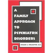 Best A Family Approach to Psychiatric Disorders You Can Rent in October 2023