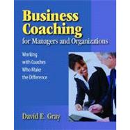 Business Coaching for Managers and Organizations: A Guide to..., 9781599961989