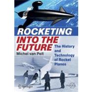 Rocketing into the Future : The History and Technology of Ro..., 9781461431992