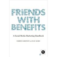 Friends With Benefits: A Social Media Marketing Handbook, 9781593271992