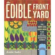 The Edible Front Yard: Creating Curb Appeal With Fruits, Flo..., 9781604691993