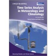Time Series Analysis in Meteorology and Climatology : An Int..., 9780470971994