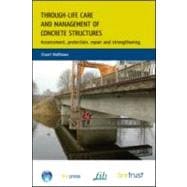 Through-Life Care and Management of Concrete Structures: Ass..., 9781848061996