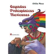 Leyendas prehispanicas Mexicanas/ Prehispanic Mexican Legend..., 9789683801999