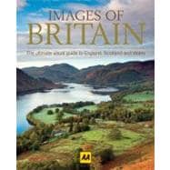Images of Britain : The Ultimate Visual Guide to England, Sc..., 9780749572006