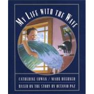 My Life With the Wave: Based on the Story by Octavio Paz