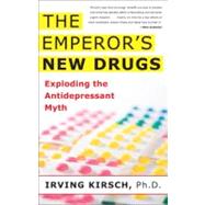 The Emperor's New Drugs: Exploding the Antidepressant Myth, 9780465022007