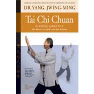 Tai Chi Chuan: Classical Yang Style: The Complete Long Form ..., 9781594392009