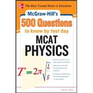McGraw-Hill's 500 MCAT Physics Questions to Know by Test Day, 9780071792011