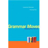 Grammar Moves : Shaping Who You Are,9780205742011 Grammar Moves : Shaping Who You Are,9780205742011