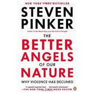 The Better Angels of Our Nature Why Violence Has Declined, 9780143122012