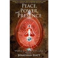 Peace, Power, and Presence [Wisdom for a Life of Freedom Ser..., 9781877492013