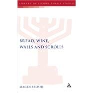 Bread, Wine, Walls and Scrolls