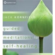 Guided Meditations for Self-Healing: Essential Practices to Relieve Physical and Emotional Suffering and Enhance Recovery,9781604072020 Guided Meditations for Self-Healing: Essential Practices to Relieve Physical and Emotional Suffering and Enhance Recovery,9781604072020