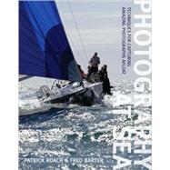 Photography at Sea : Techniques for Capturing Amazing Photog..., 9781408112021