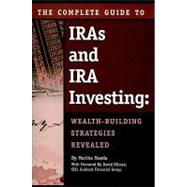 The Complete Guide to IRA's & IRA Investing:: Wealth-Buildin..., 9781601382023