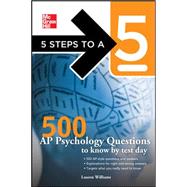 5 Steps to a 5 500 AP Psychology Questions to Know by Test D..., 9780071742030