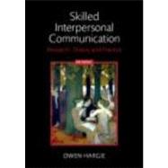 Skilled Interpersonal Communication: Research, Theory and Pr..., 9780415432030