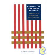 ... the Compound Republic : Essays on American Federalism,9780815702030