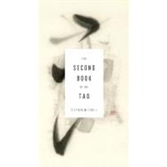 The Second Book of the Tao: Compiled and Adapted from the Ch..., 9781594202032